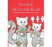 The World Of Polo And Rolo Mandala: A Cute Red Panda Mandala Coloring Book For Teens And Adults To Relax The Mind, Reduce Overthinking, And Enhance Creativity