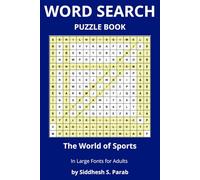 The World of Sports: Word Search Puzzle Book for Adults: Large Print Sports Word Search Puzzles for Adults | Athletics, Team Sports, Competitions, ... Word Search Puzzle Series for Adults)