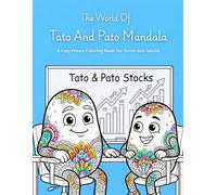 The World Of Tato And Pato Mandala: A Cozy Potato Coloring Book For Teens And Adults Featuring Relaxing Mandalas, Fun Daily Life Adventures, And Stress-Relieving Coloring Pages
