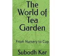 The World of Tea Garden: From Nursery to Cup