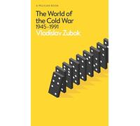 El mundo de la Guerra Fría: 1945-1991