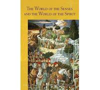 The World of the Senses: And the World of the Spirit: 134 (The Collected Works of Rudolf Steiner)