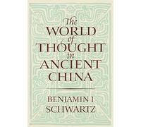 The World of Thought in Ancient China (Belknap Press)
