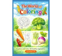 The World of Vegetables is a delightful coloring book designed for young children aged 3-6.: Fun Dotted Pages and Colorful Pictures to Discover 30 Healthy Veggies