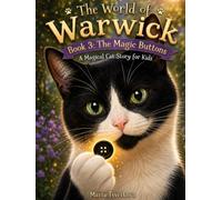 The World of Warwick Book 3: The Magic Buttons: A Magical Cat Story for Kids