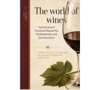 The World of Wines: A Practical Tasting Guide for Beginners