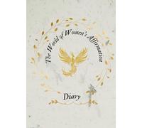 The World of Women's Affirmation - Diary: Manifestation Journal, The Gratitude Journal, Daily Journal with Prompts for Affirmation, Happiness, ... Wellness, Undated Journal for Women