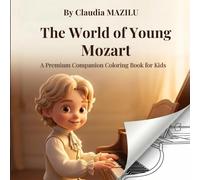 The World of Young Mozart: A Premium Companion Coloring Book for Kids