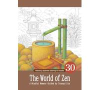 The World of Zen: A Mindful Moment Guided by Tranquility (Relaxing Japanese Coloring for Adults)
