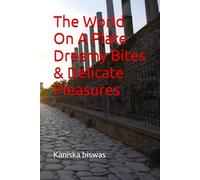 The World On A Plate A Bites & Delicate Pleasures