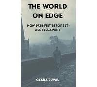 The World on Edge: How 1938 Felt Before It All Fell Apart