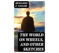 The World On Wheels And Other Sketches (ebook)