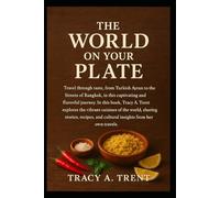 The World on Your Plate: Travel Through Taste - From Turkish Ayran to the Streets of Bangkok