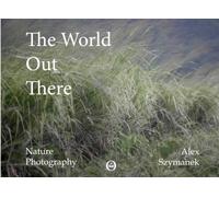 The World Out There: Nature Photography