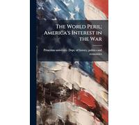 The World Peril; America's Interest in the War