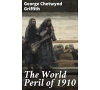 The World Peril Of 1910 (ebook)