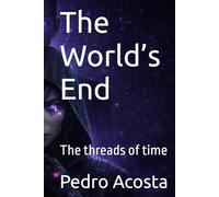 The World’s End: The threads of time