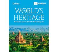 The World’s Heritage: The definitive guide to all World Heritage sites