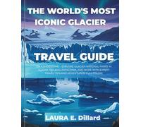 THE WORLD’S MOST ICONIC GLACIER TRAVEL GUIDE: ON A SHOESTRING -EXPLORE GLACIER NATIONAL PARKS IN ALASKA, ICELAND, PATAGONIA, AND MORE WITH EXPERT ... A Budget Traveler’s Guide to Scandinavia)