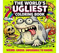 The World’s Ugliest Coloring Book: A Gross and Hilarious Collection of Weird Creatures for Teens 14+ and Adults Sweet Monster (Collection of the Ugliest Coloring Books in the World)