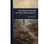 The World’s Work Second War Manual