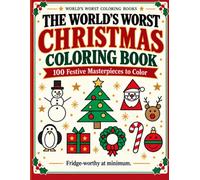 The World’s Worst Christmas Coloring Book: 100 Festive Masterpieces to Color