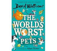 The World’s Worst Pets: A brilliantly funny children’s book from million-copy bestselling author David Walliams - perfect for kids who love animals!