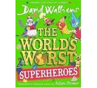 The World’s Worst Superheroes: A super new illustrated book of stories for kids, the latest from the bestselling author of Super Sleuth
