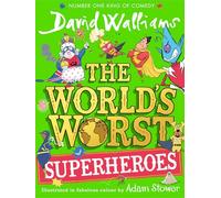 The World’s Worst Superheroes: A book by David Walliams