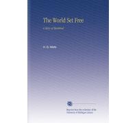 The World Set Free: A Story of Mankind
