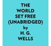 The World Set Free (unabridged) (audiolibro)