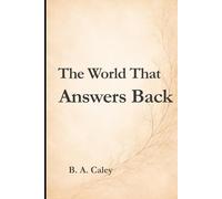 The World That Answers Back: Reflections on Participation, Meaning, and a Responsive World