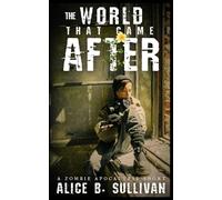 The World That Came After: Children of the Zombie Apocalypse