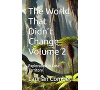 The World That Didn’t Change Volume 2: Exploration in Lost Territory (Impossible Realms)