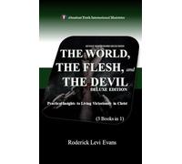 The World, The Flesh, and The Devil Deluxe Edition (3 Books in 1): Practical Insights to Living Victoriously in Christ: 6 (Abundant Truth Deluxe Editions)