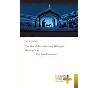 The World Transforming Midnight Shining Star: The New Revolution