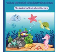 The World Under The Sea: A Fun Kids Coloring Adventure Beneath the Waves