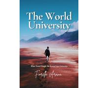The World University: What Travel Taught Me Beyond Any University