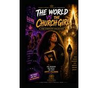 The World vs. the Church Girl: The Complete Collection: Collector’s Edition (Honeyverse Comics)