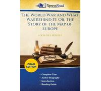 The World War and What Was Behind It: Or, The Story of the Map of Europe (Cram Edition)