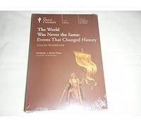 The World Was Never the Same: Events That Changed History (The Great Courses, Course Number 3890 )