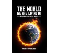 The World We Are Living In: Defining a perspective on life