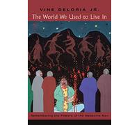 The World We Used to Live In: Remembering the Powers of the Medicine Men