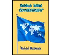 The World Wide Government (Save The World Series)