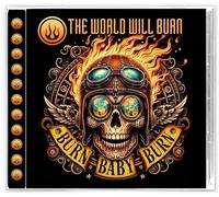 The World Will Burn - Burn Baby Burn