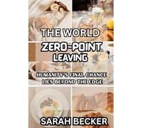 THE WORLD ZERO-POINT LEAVING: Humanity’s Final Chance Lies beyond the Edge