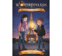 The WorldKeeper Kids: Book 1: The Paris Compass Adventure - An Educational World Adventure book for Kids (Ages 6-10)