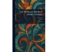 The World's 100 Best Short Stories: Romance