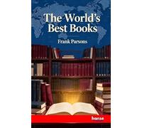 The World's Best Books: A Key to the Treasures of Literature