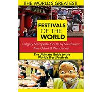 The World's Best Festivals: Calgary Stampede, South by Southwest, Awa Odori & Wanderlust [USA] [DVD]